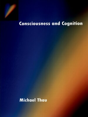 cover image of Consciousness and Cognition